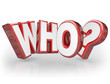 Who 3D Word Question Mark Wondering Surprise