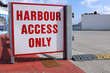 Harbour access sign.
