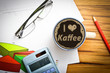 i love kaffee