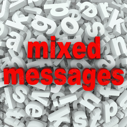 Illustration: Mixed Messages Poor Communication Misunderstood Mixed Messages Poor Communication Misunderstood