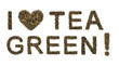 I love green tea