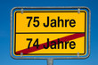 Wechselschild ohne Pfeil 74 JAHRE - 75 JAHRE