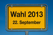 Ortsschild mit blauem Himmel WAHL 2013 - 22. SEPTEMBER