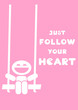 motivational quote just follow your heart