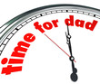Time for Dad Clock Fatherhood Father's Day Appreciation