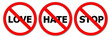 don't love, hate and stop Signs