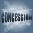 Illustration: concession word on business digital touch screen concession word on business digital touch screen