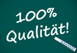 100% Qualität (Tafel mit deutschem Text)