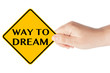 Way to Dream Sign