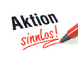 Illustration: Aktion sinnlos Aktion sinnlos