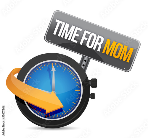 Illustration: Time for Mom concept and sign Time for Mom concept and sign