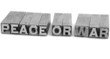 PEACE OR WAR sign, antique metal letter type