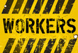 workers sign, grungy vector illustration