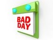 Bad Day - Wall Calendar