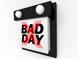Bad Day -  Wall Calendar
