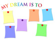 My dream is to ...