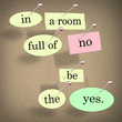 In Room Full of No Be the Yes Saying Quote Words