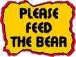 Text for T-shirt - "please feed the bear"