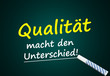 Qualität macht den Unterschied (Tafel mit Kreide)