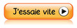 Bouton Web "J’ESSAIE VITE " (commander réserver réservation ok)