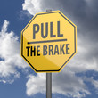 Road sign Yellow with words Pull the Brake