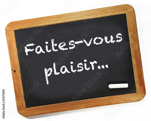 Photo: faites-vous plaisir faites-vous plaisir