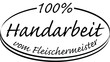 Handarbeit vom Fleischermeister
