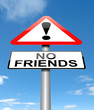 No friends concept.