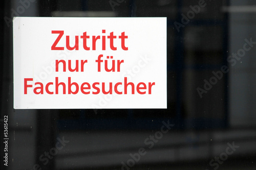 Photo: Zutritt nur für Fachbesucher Zutritt nur für Fachbesucher