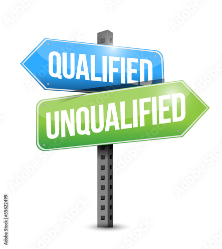 Illustration: qualified, unqualified road sign illustration qualified, unqualified road sign illustration