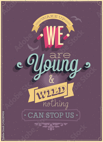 Vector: Vintage "We are Young" Poster. Vector illustration. Vintage "We are Young" Poster. Vector illustration.