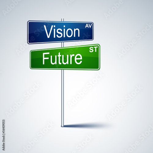 Vector: Vision future direction road sign. Vision future direction road sign.