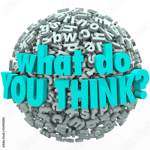 Illustration: What Do You Think Ideas Feedback Suggestions Letter Sphere What Do You Think Ideas Feedback Suggestions Letter Sphere