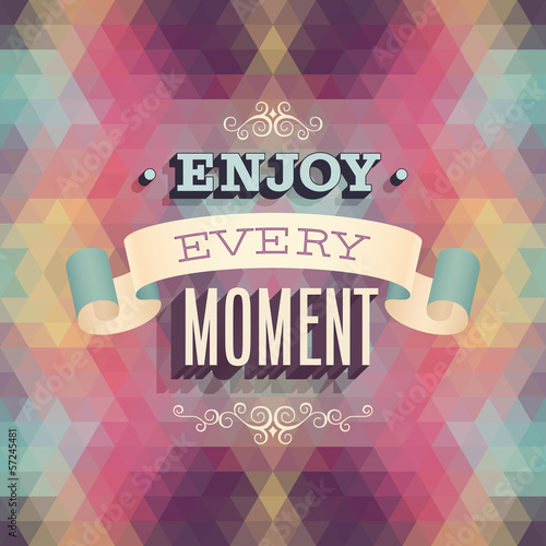  Vintage "Enjoy every moment" Poster. Vector illustration.