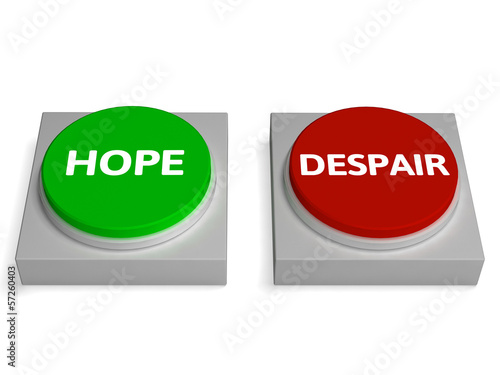 Illustration: Hope Despair Buttons Show Hopelessness Or Hopeful Hope Despair Buttons Show Hopelessness Or Hopeful