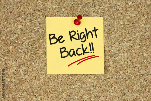 Illustration: Be right back!!. Cork board Be right back!!. Cork board