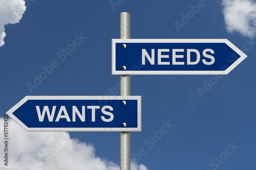 Photo: Wants versus Needs Wants versus Needs