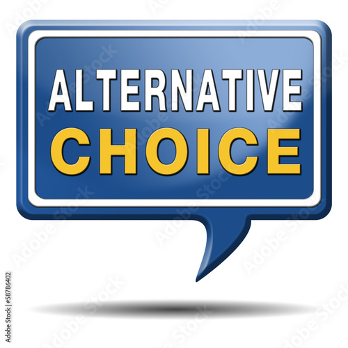 Illustration: alternative choice alternative choice
