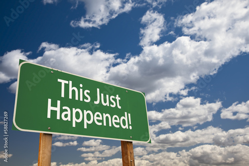 Photo: This Just Happened Green Road Sign Over Sky This Just Happened Green Road Sign Over Sky