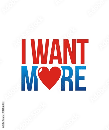 Illustration: want more want more