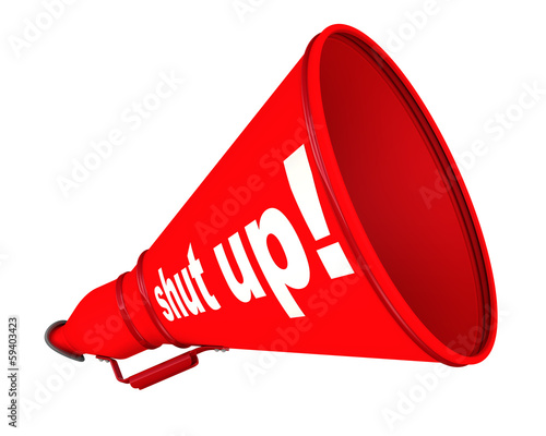 Illustration: Shut up! (заткнись!). Рупор с надписью Shut up! (заткнись!). Рупор с надписью