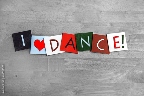 Photo: I Love Dance, sign series for dancing, the arts and clubbing! I Love Dance, sign series for dancing, the arts and clubbing!