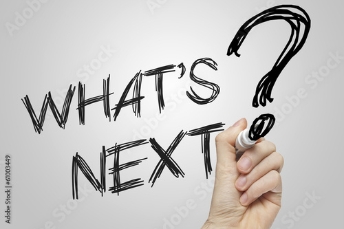 Photo: What is next What is next