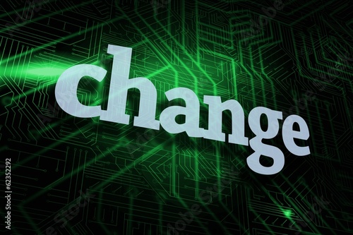 Illustration: Change against green and black circuit board Change against green and black circuit board
