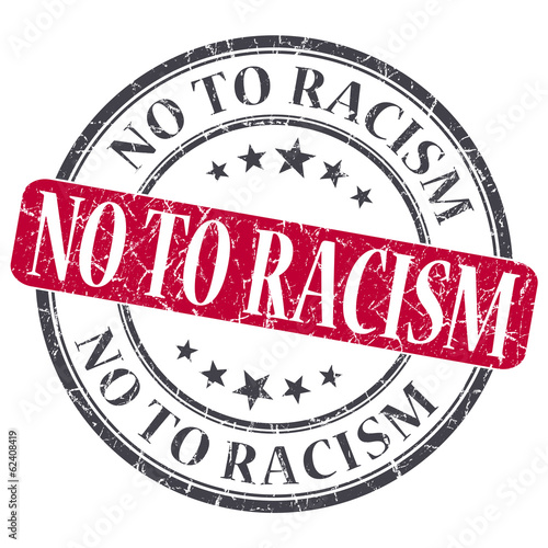 Illustration: No To Racism red grunge round stamp on white background No To Racism red grunge round stamp on white background