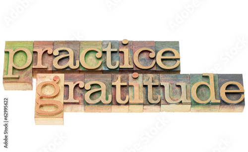 Photo: practice gratitude in wood type practice gratitude in wood type