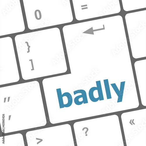Illustration: badly word on white button keyboard badly word on white button keyboard
