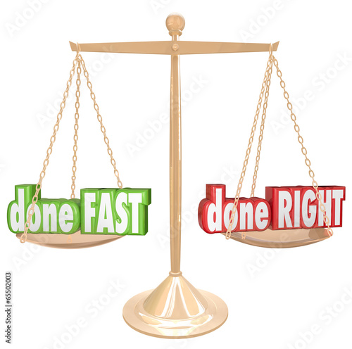 Illustration: Done Fast Vs Right Scale Balance Weighing Rush Option Done Fast Vs Right Scale Balance Weighing Rush Option