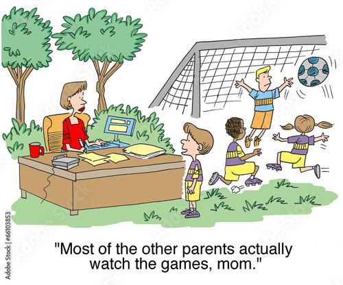 Illustration: "Most of the other parents actually watch the games..." "Most of the other parents actually watch the games..."
