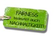 Fairness bedeutet auch Nachhaltigkeit Fairness bedeutet auch Nachhaltigkeit